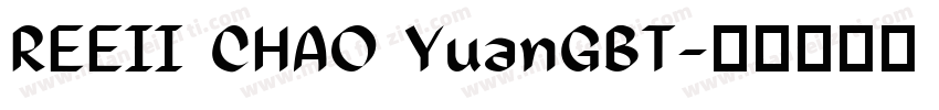 REEII CHAO YuanGBT字体转换